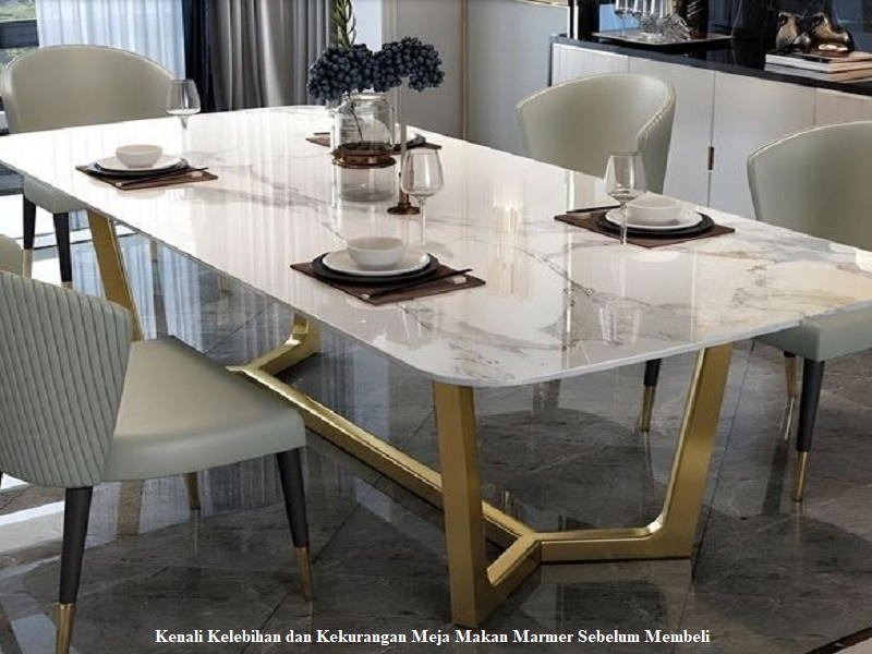 Kelebihan dan Kekurangan Meja Makan Marmer